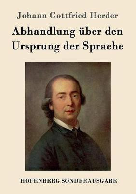 Abhandlung ueber den Ursprung der Sprache(German, Paperback, Herder Johann Gottfried)