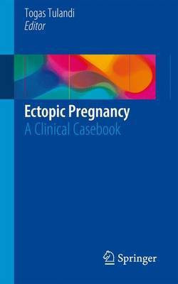 Ectopic Pregnancy; A Clinical Casebook(English, Electronic book text, unknown)