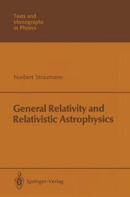 General Relativity and Relativistic Astrophysics(English, Paperback, Straumann Norbert)