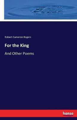 For the King(English, Paperback, Rogers Robert Cameron)
