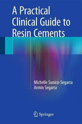 A Practical Clinical Guide to Resin Cements(English, Hardcover, Sunico-Segarra Michelle)