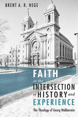 Faith at the Intersection of History and Experience(English, Paperback, Hege Brent A R)