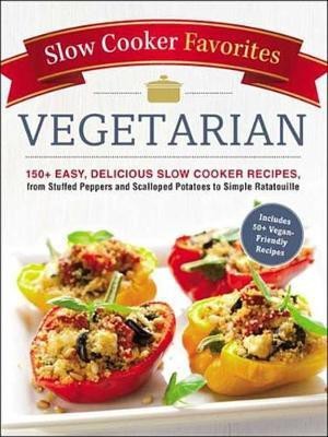 Slow Cooker Favorites Vegetarian(English, Electronic book text, Adams Media)