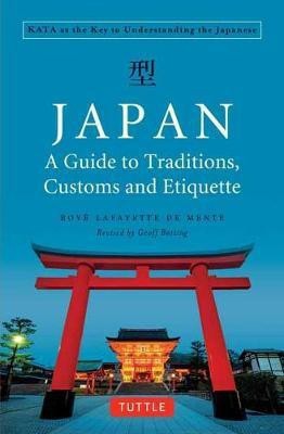 Japan: A Guide to Traditions, Customs and Etiquette(English, Paperback, De Mente Boye Lafayette)