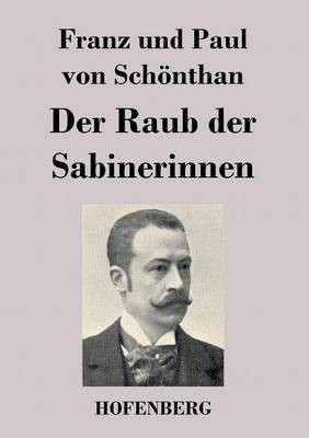 Der Raub der Sabinerinnen(German, Paperback, Schoenthan Franz Und Paul Von)