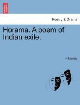 Horama. a Poem of Indian Exile.(English, Paperback, Manisty H)