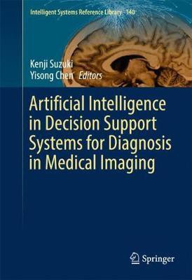 Artificial Intelligence in Decision Support Systems for Diagnosis in Medical Imaging(English, Hardcover, unknown)