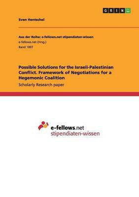 Possible Solutions for the Israeli-Palestinian Conflict. Framework of Negotiations for a Hegemonic Coalition(English, Paperback, Hentschel Sven)