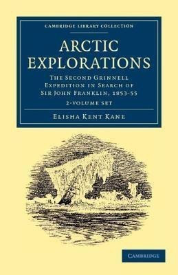 Arctic Explorations 2 Volume Paperback Set(English, Book, Kane Elisha Kent)