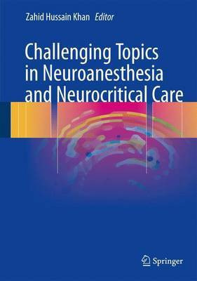Challenging Topics in Neuroanesthesia and Neurocritical Care(English, Hardcover, unknown)