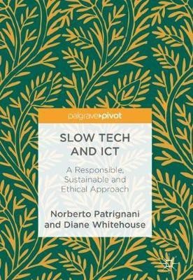 Slow Tech and ICT(English, Hardcover, Patrignani Norberto)