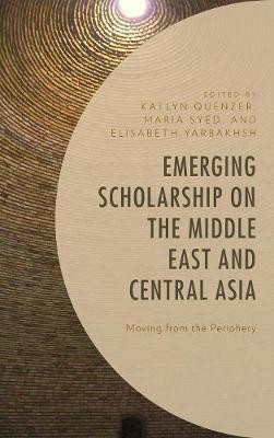 Emerging Scholarship on the Middle East and Central Asia(English, Electronic book text, unknown)