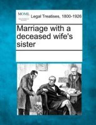 Marriage with a Deceased Wife's Sister(English, Paperback, unknown)