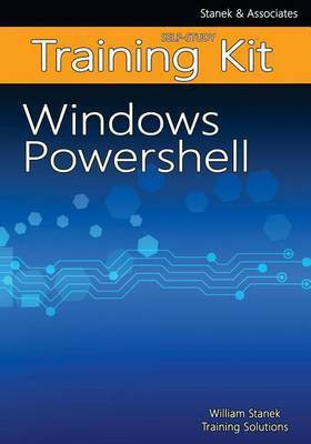 Windows PowerShell Self-Study Training Kit(English, Paperback, Training Solutions William Stanek)