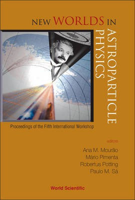 Proceedings of the Fifth International Workshop on New Worlds in Astroparticle Physics(English, Electronic book text, Moura~o Ana M)