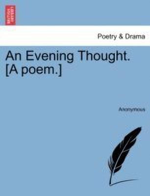 An Evening Thought. [a Poem.](English, Paperback, Anonymous)