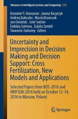 Uncertainty and Imprecision in Decision Making and Decision Support: Cross-Fertilization, New Models and Applications(English, Paperback, unknown)