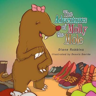The Adventures of Molly the Mole(English, Paperback, Robbins Diane)