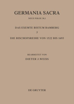 Die Bistumer der Kirchenprovinz Mainz: Das exemte Bistum Bamberg 3: Die Bischofsreihe von 1522 bis 1693(German, Hardcover, unknown)