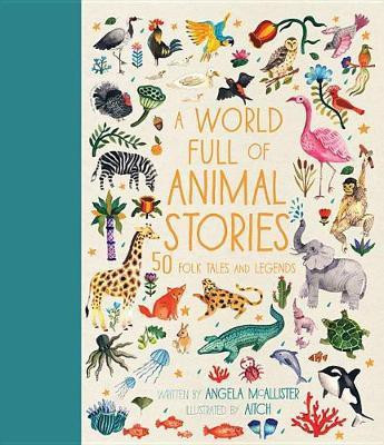 A World Full of Animal Stories(English, Hardcover, McAllister Angela)