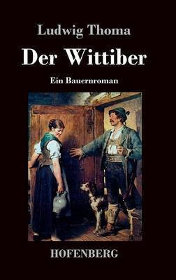 Der Wittiber(German, Hardcover, Thoma Ludwig)