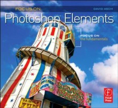 Focus On Photoshop Elements(English, Paperback, Asch David)