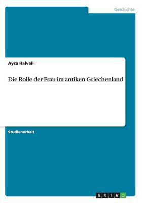 Die Rolle der Frau im antiken Griechenland(German, Paperback, Halvali Ayca)