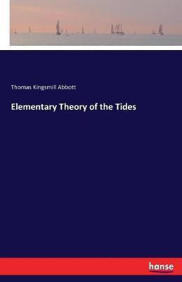 Elementary Theory of the Tides(English, Paperback, Abbott Thomas Kingsmill)
