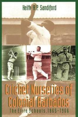 Cricket Nurseries of Colonial Barbados(English, Paperback, Sandiford Keith A.P.)