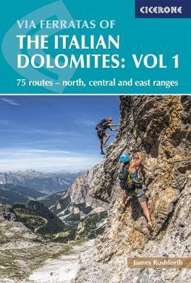 Via Ferratas of the Italian Dolomites Volume 1(English, Paperback, Rushforth James)