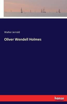 Oliver Wendell Holmes(English, Paperback, Jerrold Walter)