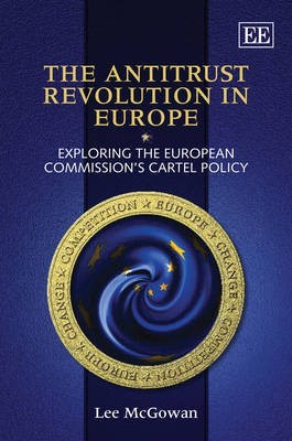 The Antitrust Revolution in Europe(English, Hardcover, McGowan Lee)