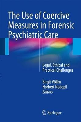 The Use of Coercive Measures in Forensic Psychiatric Care(English, Hardcover, unknown)