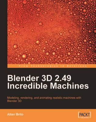 Blender 3D 2.49 Incredible Machines(English, Electronic book text, Brito Allan)