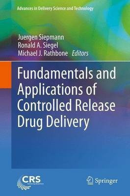 Fundamentals and Applications of Controlled Release Drug Delivery(English, Paperback, unknown)