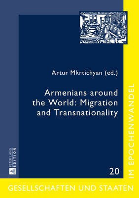 Armenians around the World: Migration and Transnationality(English, Hardcover, unknown)