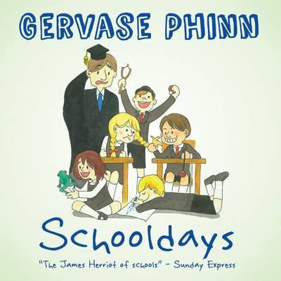 Schooldays: Best Days of Our Lives: Volume 1(English, Hardcover, Phinn Gervase)