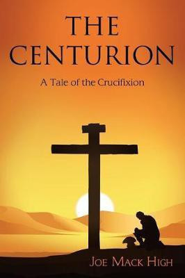 The Centurion(English, Paperback, High Joe Mack)