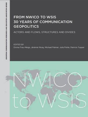 From NWICO to WSIS: 30 Years of Communication Geopolitics(English, Electronic book text, unknown)