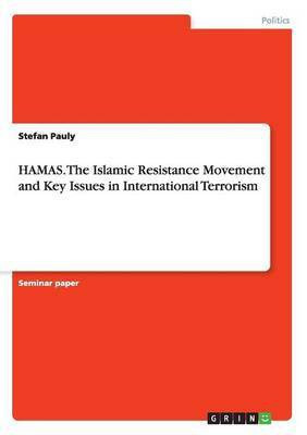 HAMAS. The Islamic Resistance Movementand Key Issues in International Terrorism(English, Paperback, Pauly Stefan)