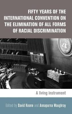 Fifty Years of the International Convention on the Elimination of All Forms of Racial Discrimination(English, Electronic book text, unknown)