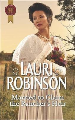 Married to Claim the Rancher's Heir(English, Electronic book text, Robinson Lauri)