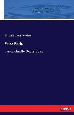 Free Field(English, Paperback, Tyrwhitt Richard St John)