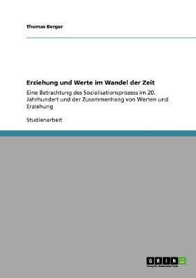 Erziehung und Werte im Wandel der Zeit(German, Paperback, Berger Thomas)