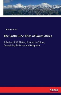 The Castle Line Atlas of South Africa(English, Paperback, Anonymous)