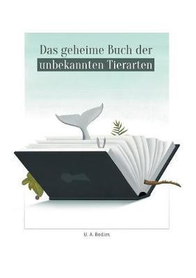 Das geheime Buch der unbekannten Tierarten(German, Paperback, Rodim U a)