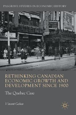 Rethinking Canadian Economic Growth and Development since 1900(English, Hardcover, Geloso Vincent)