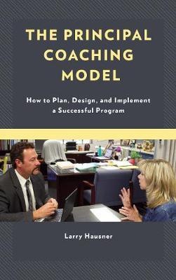 The Principal Coaching Model(English, Hardcover, Hausner Larry)