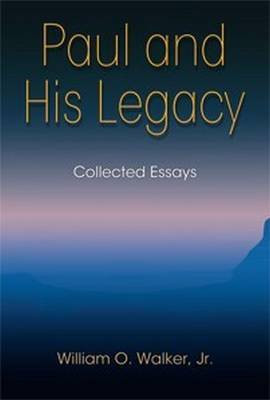 Paul and His Legacy(English, Paperback, Jr. William O. Walker)