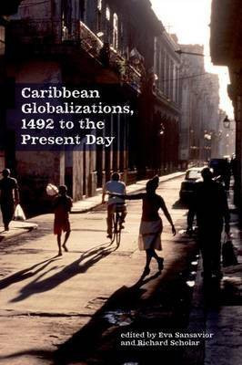 Caribbean Globalizations, 1492 to the Present Day(English, Electronic book text, unknown)